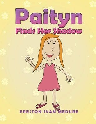 Paityn Finds Her Shadow Paperback Readersmagnet LLC