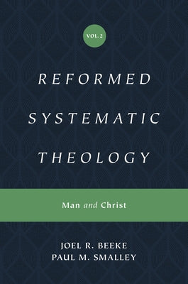 Reformed Systematic Theology, Volume 2: Man and Christ by Beeke, Joel