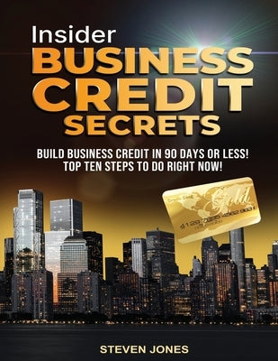 Insider Business Credit Secrets Paperback United States