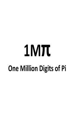 One Million Digits of Pi: Computation of 1000000 digits of Pi Paperback Createspace Independent Publishing Platform