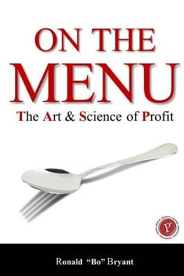 On the Menu: The Art & Science of Profit Paperback Createspace Independent Publishing Platform