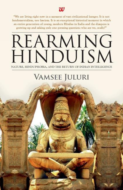 Rearming Hinduism by Juluri, Vamsee