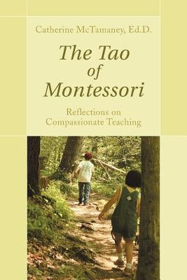 The Tao of Montessori by McTamaney, Catherine