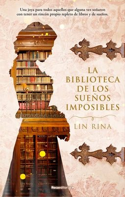 La Biblioteca de Los Sueños Imposibles/ The Library of Impossible Dreams by Rina, Lin
