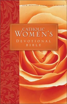 Catholic Women's Devotional Bible-NRSV: Featuring Daily Meditations by Women and a Reading Plan Tied to the Lectionary by Spangler, Ann