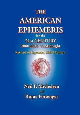 The American Ephemeris for the 21st Century, 2000-2050 at Midnight by Michelsen, Neil F.