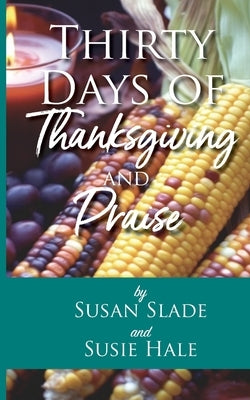 Thirty Days of Thanksgiving and Praise Paperback Wyatt House Publishing