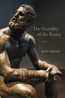 The Humility of the Brutes: Poems Paperback LSU Press