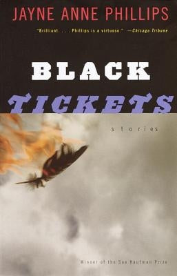 Black Tickets: Stories by Phillips, Jayne Anne