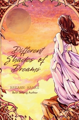 Different Shades of Dreams by Hanks, Breann