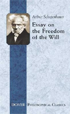 Paperback of "Essay on the Freedom of the Will" by Dover Publications, featuring a classic philosophical book cover.