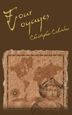 The Four Voyages of Christopher Columbus by Columbus, Christopher