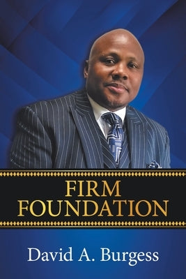 Firm Foundation by Burgess, David A.