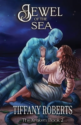 Jewel of the Sea (The Kraken #2) Paperback Tiffany Roberts