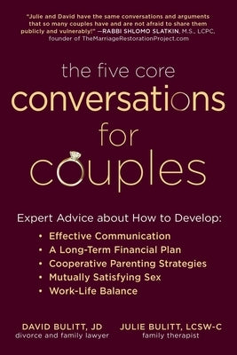 The Five Core Conversations for Couples: Expert Advice about How to Develop Effective Communication, a Long-Term Financial Plan, Cooperative Parenting by Bulitt, David