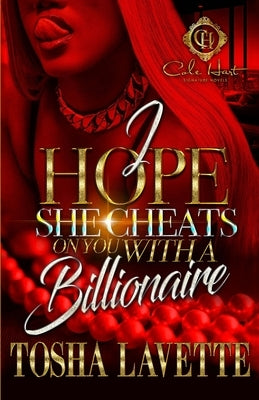 I Hope She Cheats On You With A Billionaire Paperback Independently Published