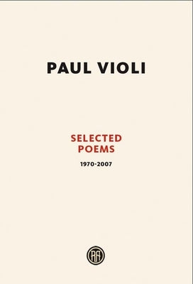 Paul Violi: Selected Poems 1970-2007 Paperback Rebel Arts