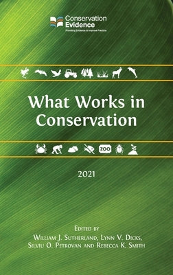 What Works in Conservation 2021 by Sutherland, William J.