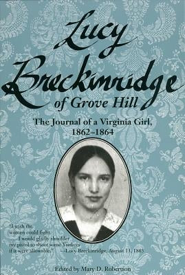 Lucy Breckinridge of Grove Hill: The Journal of a Virginia Girl, 1862-1864 Paperback University of South Carolina Press