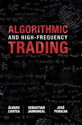 Algorithmic and High-Frequency Trading by Cartea, Álvaro