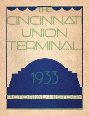 Cincinnati Union Terminal by Cincinnati Chamber of Commerce