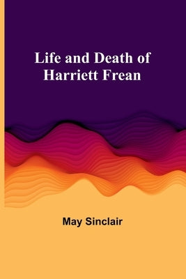 Life and Death of Harriett Frean Paperback Alpha Edition