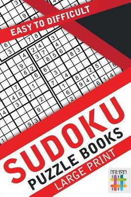 Sudoku Puzzle Books Large Print Easy to Difficult Senor Sudoku