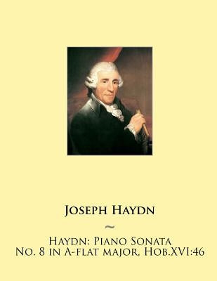 Haydn: Piano Sonata No. 8 in A-flat major, Hob.XVI:46 by Samwise Publishing