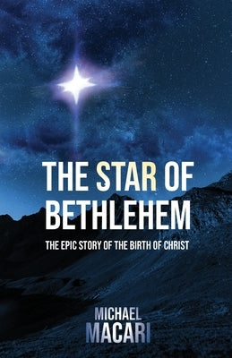 The Star of Bethlehem: The Epic Story of the Birth of Christ Paperback Trilogy Christian Publishing
