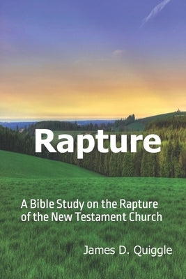 Rapture: A Bible Study on the Rapture of the New Testament Church Paperback R. R. Bowker
