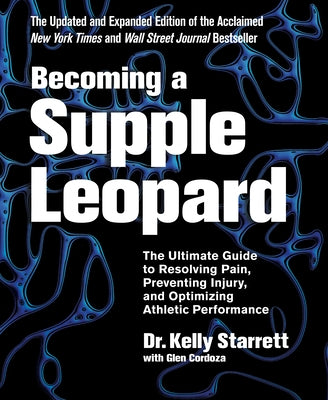 Becoming a Supple Leopard 2nd Edition by Starrett, Kelly