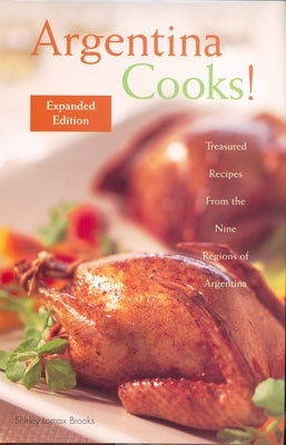 Argentina Cooks! Expanded Edition by Brooks, Shirley