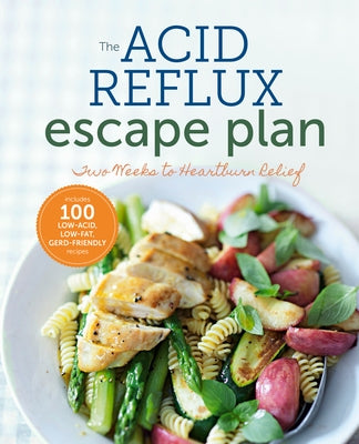 The Acid Reflux Escape Plan: Two Weeks to Heartburn Relief by Frazier, Karen