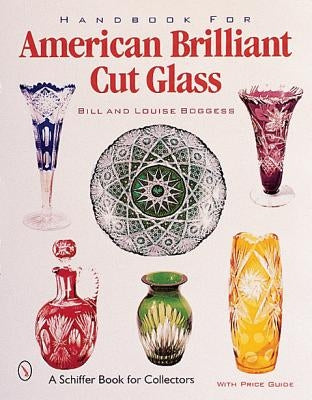 Handbook for American Cut & Engraved Glass by Boggess