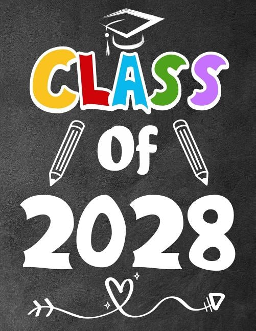 Class of 2028: Funny Back To School notebook, Gift For Girls and Boys,109 College Ruled Line Paper, Cute School Notebook, School Comp Paperback Independently Published