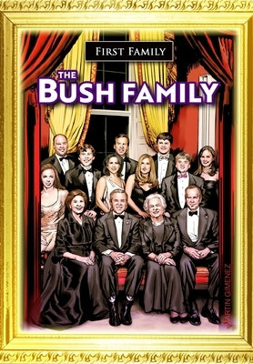 First Family: The Bush Family by Frizell, Michael