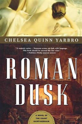 Roman Dusk: A Novel of the Count Saint-Germain by Yarbro, Chelsea Quinn