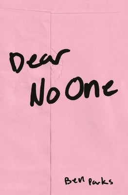 Dear No One: A Collection of Words Unsaid Paperback Ben Parks