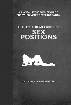 The Little Black Book of Sex Positions by Baritchi, Dan