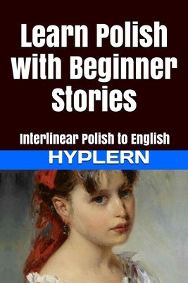 Learn Polish with Beginner Stories: Interlinear Polish to English by Hyplern, Bermuda Word