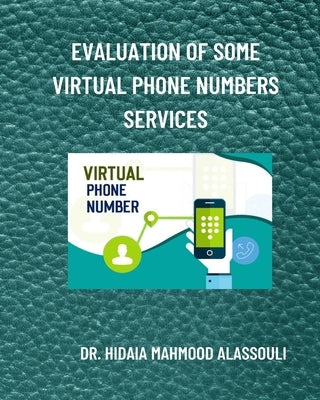 Evaluation of Some Virtual Phone Numbers Services by Alassouli, Hidaia Mahmood