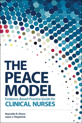 The PEACE Model Evidence-Based Practice Guide for Clinical Nurses Paperback SIGMA Theta Tau International