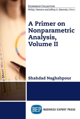 A Primer on Nonparametric Analysis, Volume II Paperback Business Expert Press