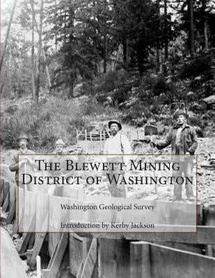 The Blewett Mining District of Washington Paperback Createspace Independent Publishing Platform
