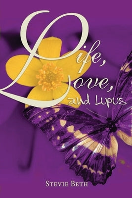 Life, Love, and Lupus Paperback Ewings Publishing LLC