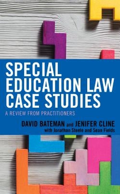 Special Education Law Case Studies: A Review from Practitioners by Bateman, David F.