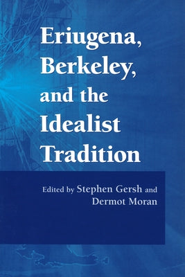 Eriugena, Berkeley, and the Idealist Tradition Paperback University of Notre Dame Press