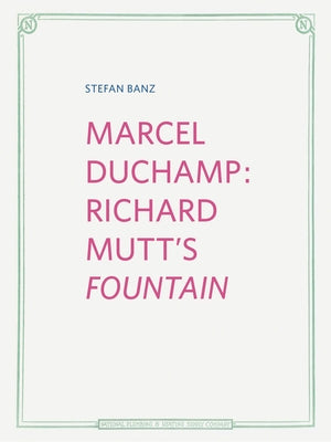 Marcel Duchamp: Richard Mutt's Fountain by Duchamp, Marcel