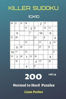 Killer Sudoku - 200 Normal to Hard Puzzles 10x10 vol.14 Paperback Independently Published