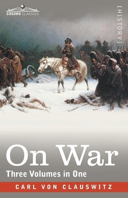 On War (Three Volumes in One) Paperback Cosimo Classics